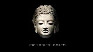 Deep Progressive Techno #16