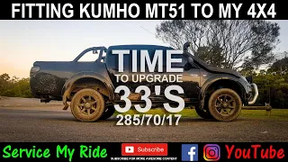 Fitting 33's to my 4x4 (Kumho MT51s 285/70/17)