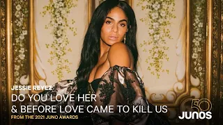 Jessie Reyez - "Do You Love Her" & "Before Love Came To Kill Us" | The 2021 JUNO Awards