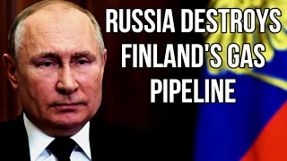 RUSSIA Accused of Destroying Finland Gas Pipeline After Finland Joins NATO