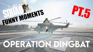 Squad Funny Moments - Part 5 - Operation Dingbat