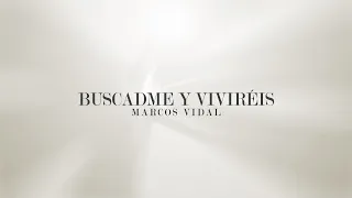 Marcos Vidal - Buscadme y Viviréis (Video Lyric)