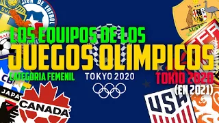 ⚽️🌎ESTOS SON LOS EQUIPOS FEMENINOS CLASIFICADOS A LOS JUEGOS OLÍMPICOS TOKIO 2020 (EN 2021)🇯🇵🥇🏟