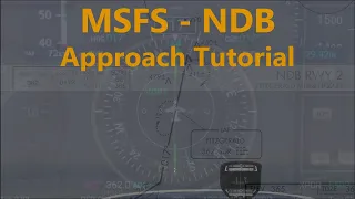 MSFS - NDB approach tutorial.  (AH IFR flight lesson 12.)