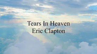 Tears In Heaven (Lirik & Terjemahan) - Eric Clapton