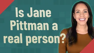 Is Jane Pittman a real person?
