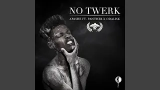 No Twerk (feat. Panther & Odalisk) (Original Mix)