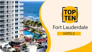 Top 10 Best Hotels to Visit in Fort Lauderdale, Florida | USA - English