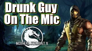 DRUNK GUY ON MIC | Mortal Kombat X Scorpion Online Matches