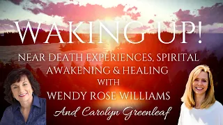 Near Death Experiences, Spiritual Awakening & Healing with Wendy Rose Williams