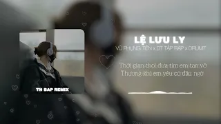 Lệ Lưu Ly - Vũ Phụng Tiên x DT Tập Rap「TH Bap Lofi Version 」/ Audio Lyrics Video