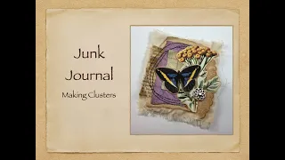 Junk Journal: Making Clusters
