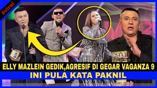 Elly Mazlein GEDIK, AGRESIF Di Gegar Vaganza 9, Pak Nil Tampil KATAKAN INI..