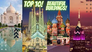 TOP 10 MOST BEAUTIFUL BUILDINGS IN THE WORLD THAT WILL LEAVE YOU SPEECHLESS | DREAMSCENES