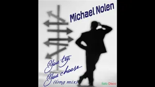 Michael Nolen - You Try, You Choose (Italo Disco)