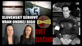 Slovenský sériový vrah Ondrej Rigo | Svet zločinu