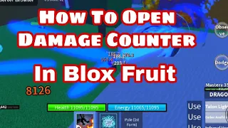 How To Open Damage Counter In Blox Fruit