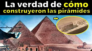 La Verdad de Quiénes y Cómo Construyeron Las Pirámides De Egipto