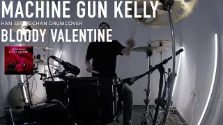 Machine Gun Kelly - Bloody Valentine Drum cover | Han Seungchan