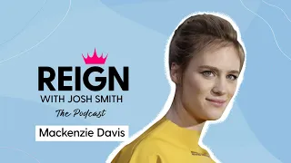 Mackenzie Davis On Roles She Lost: 'I've Been Very Chilled About Rejection' | Reign With Josh Smith