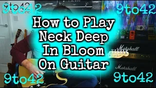 How to Play Neck Deep - In Bloom Guitar Lesson Tutorial