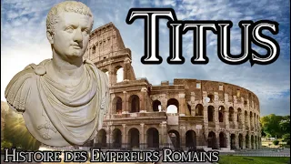 Histoire des Empereurs Romains #8 : Titus, le Prince idéal (79/81)