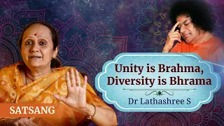 Unity is Brahma, Diversity is Bhrama | Dr Lathashree S | Satsang from Prasanthi Nilayam