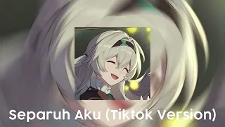 Separuh Aku (Tiktok Version)