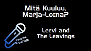 Leevi and The Leavings - Mitä Kuuluu, Marja-Leena? (Karaoke)