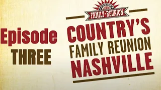 Country's Family Reunion Nashville - Full Episode 3