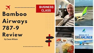 The Bamboo Airways 787 Business Class is Amazing!