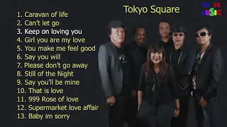 Top bài hát hay nhất của Tokyo Square