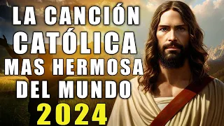 La Canción Católica Mas Hermosa Del Mundo 2024 - Alabanzas Cristianas 2024