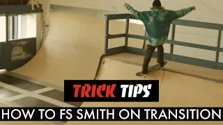 How To Fs Smith On Transition - Trick Tips - TR7 SKATE