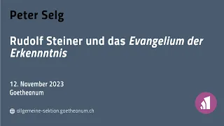 Peter Selg: Rudolf Steiner und das "Evangelium der Erkentniss"