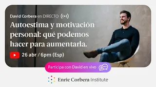 Directo David Corbera | Autoestima y motivación personal: qué podemos hacer para aumentarla.