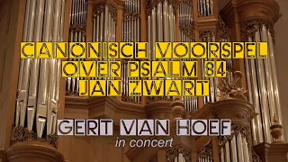 J. Zwart - Canonisch voorspel over Psalm 84 - Gert van Hoef - Bethelkerk Lunteren