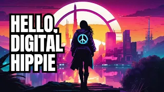 The Digital Hippie - Welcome!