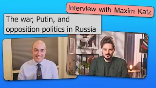 Opposition politics in Russia: Interview with Maxim Katz