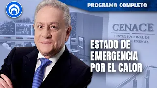 Cenace declara estado de emergencia en el sistema eléctrico | PROGRAMA COMPLETO | 07/05/24