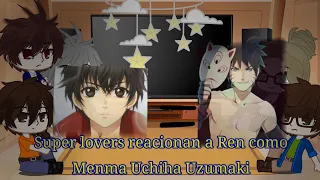 //Super lovers// reacciona a Ren como ||~Menma Uchiha Uzumaki~||Ship||Menma x Yamato||
