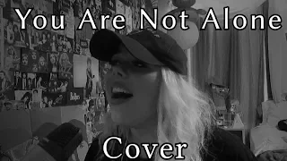 You Are Not Alone (Cover)