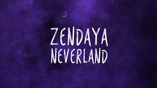 Zendaya 'Neverland' Lyric Video