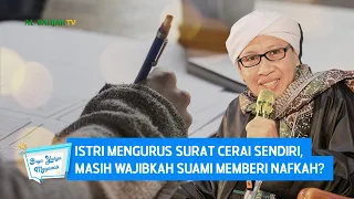 Istri  Mengurus Surat Cerai Sendiri, Masih Wajibkah Suami Memberi Nafkah ? - Buya Yahya Menjawab