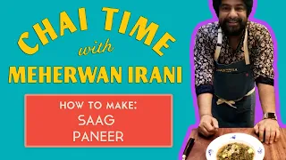 How to Make Saag Paneer | Chai Time with Meherwan Irani