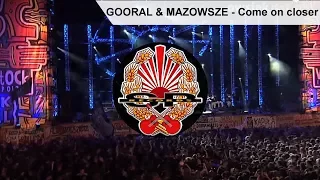 GOORAL & MAZOWSZE - Come on closer [DVD PROMO]