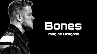 Imagine Dragons - Bones (Lyrics)