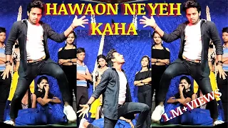 Hawaon Ne Yeh Kaha|Hrithik sir|Dance Cover Dhiraj Patel Dance|Aap Mujhe Achche Lagne Lage|2022.