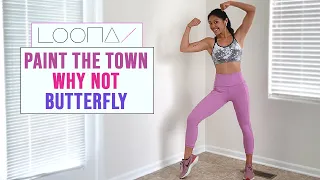 LOONA High Intensity Dance Workout -- Paint the Town, Why Not, & Butterfly