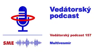 Vedátorský podcast 157 – Multivesmír